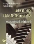 AutoCad 2004 i AutoCad Mechanical 2004 w zagadnieniach technicznych [Grzegorz Bobkowski, Witold Biał
