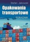 Opakowania transportowe. Poradnik [Stefan Jakowski]