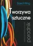 Tworzywa sztuczne. Poradnik [Saechtling H.]