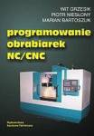 Programowanie obrabiarek NC/Cnc [Grzesik Wit, Niesłony Piotr, Bartoszuk Marian]