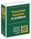 Tworzywa sztuczne w praktyce. Wytwarzanie. Zastosowanie. Przetwórstwo. Recykling