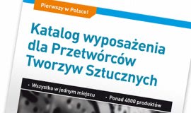 Pierwszy w Polsce Katalog wyposażenia dla Przetwórców Tworzyw Sztucznych